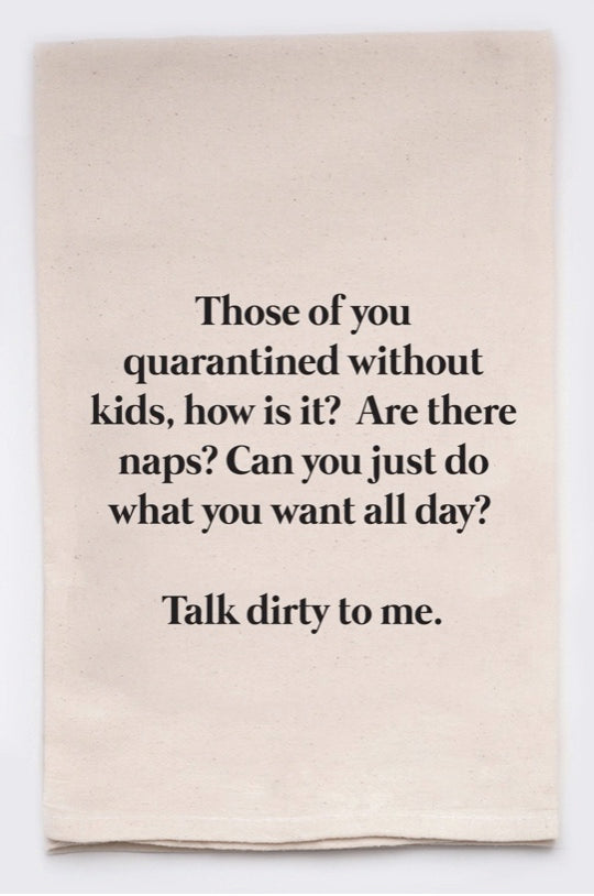 Quarantined Without Kids Funny Tea Towels