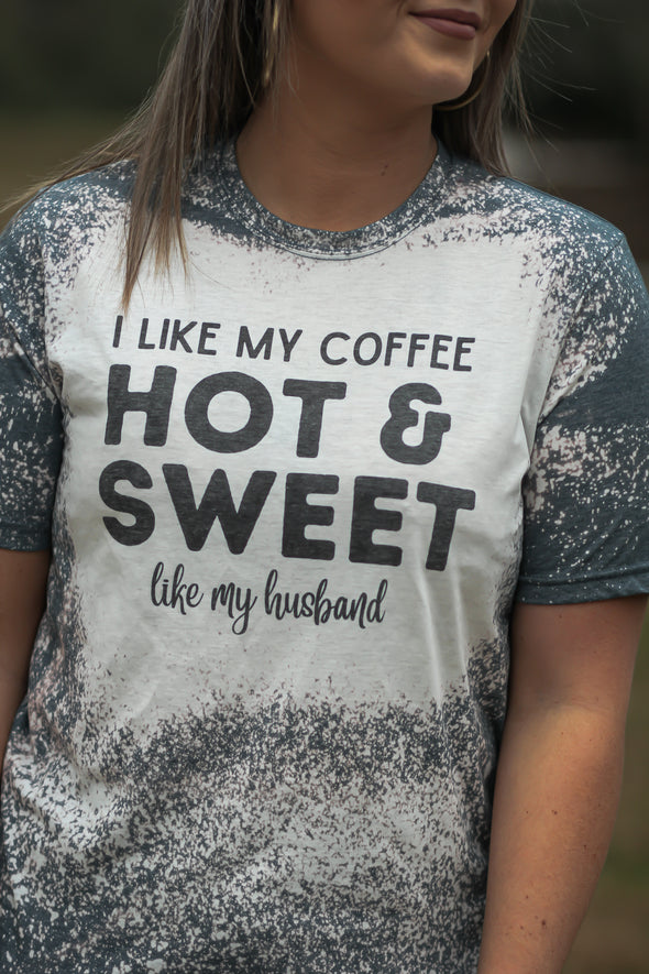 Hot & Sweet Like My Husband Bleached Graphic Tee
